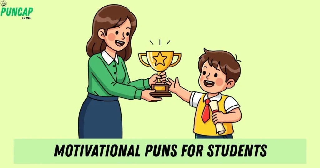 Motivational Puns For Students