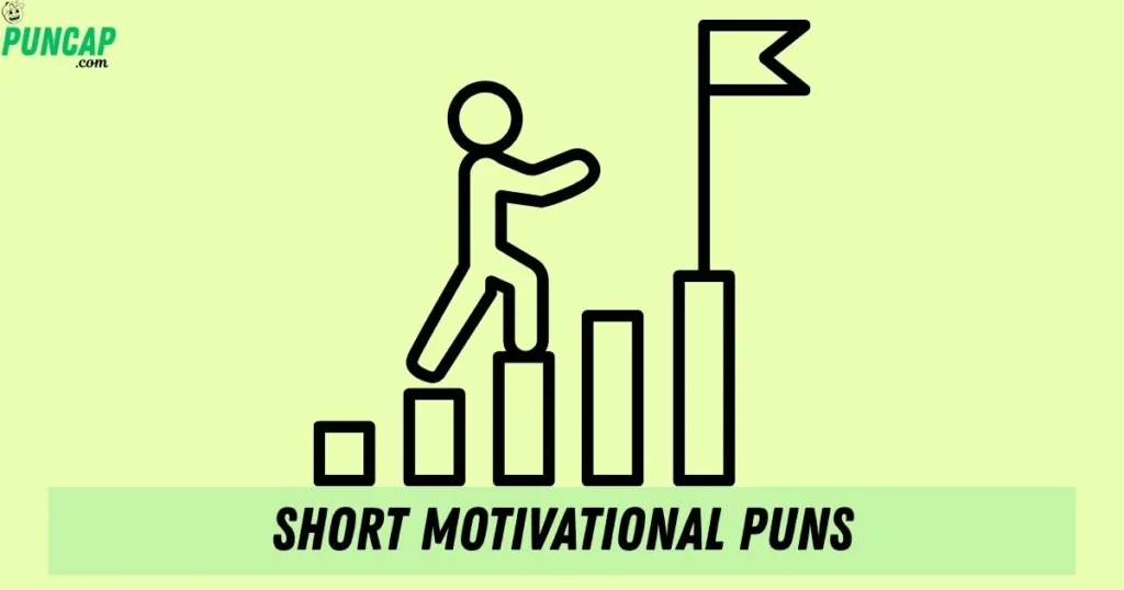 Short Motivational Puns