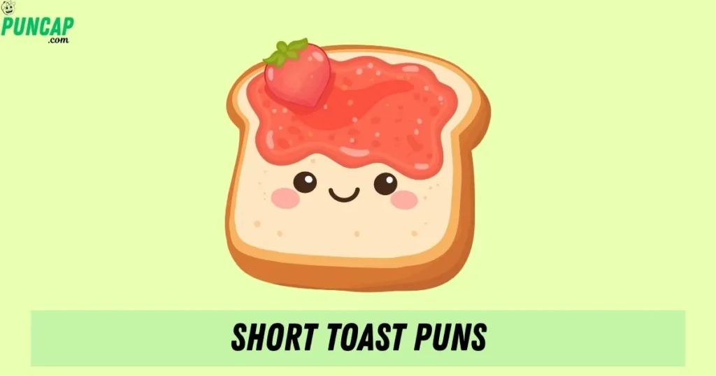 Short Toast Puns
