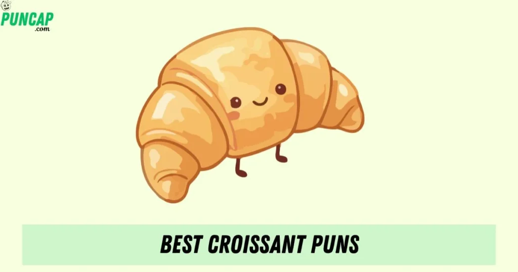 Best Croissant Puns