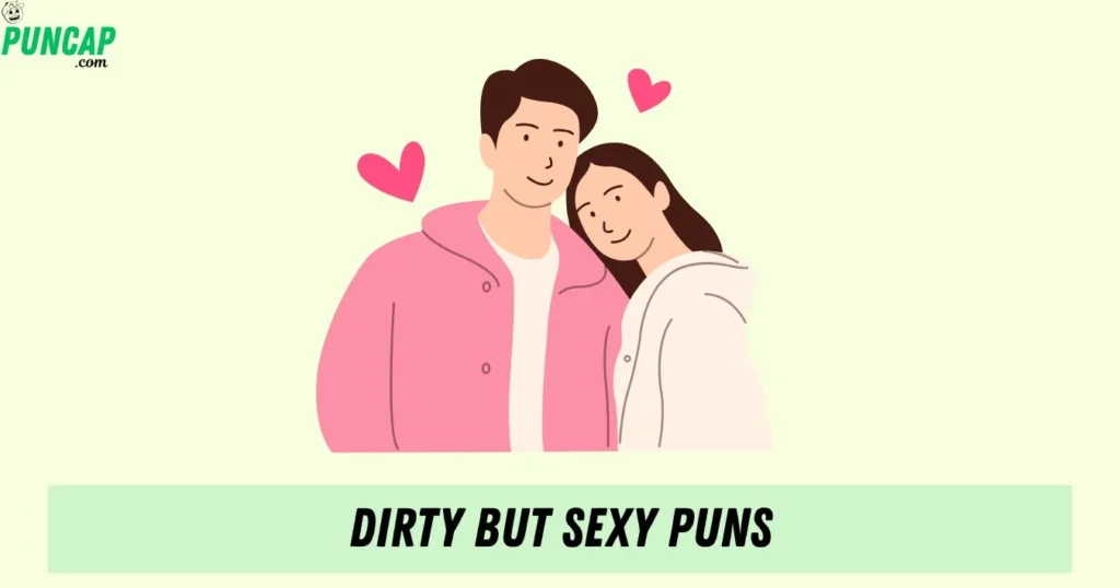 Dirty But Sexy Puns