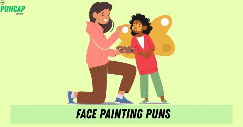 Face Painting Puns