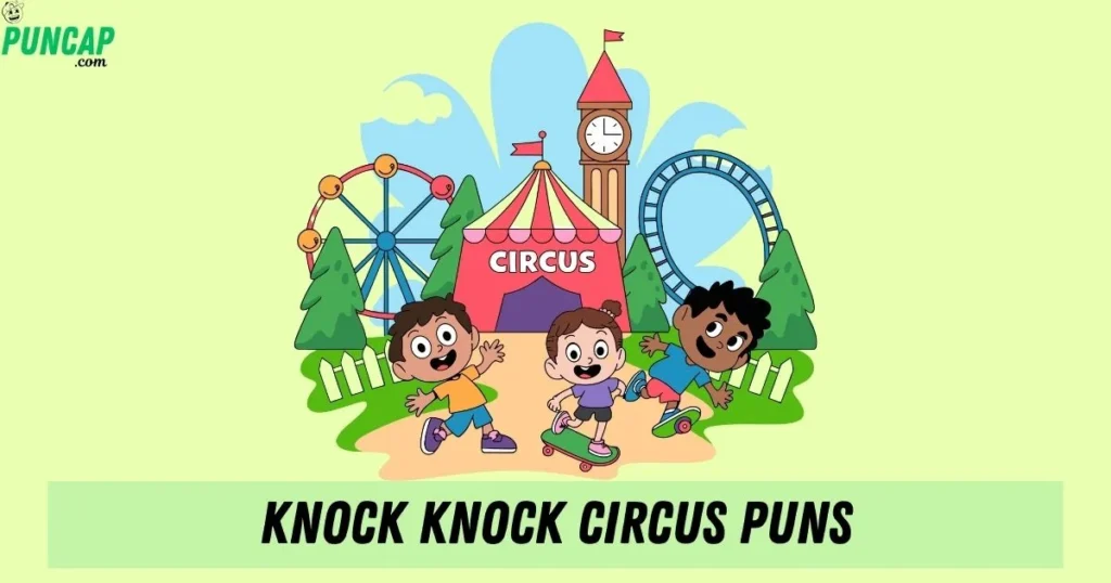 Knock Knock Circus Puns