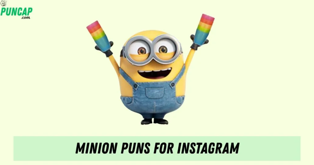 Minion Puns For Instagram
