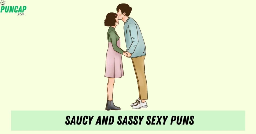 Saucy And Sassy Sexy Puns