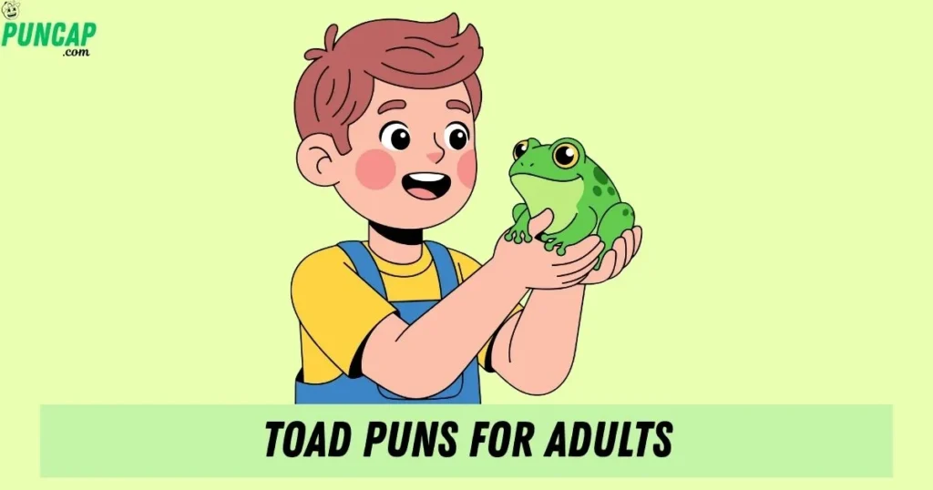Toad Puns For Adults