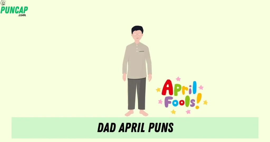 Dad April Puns