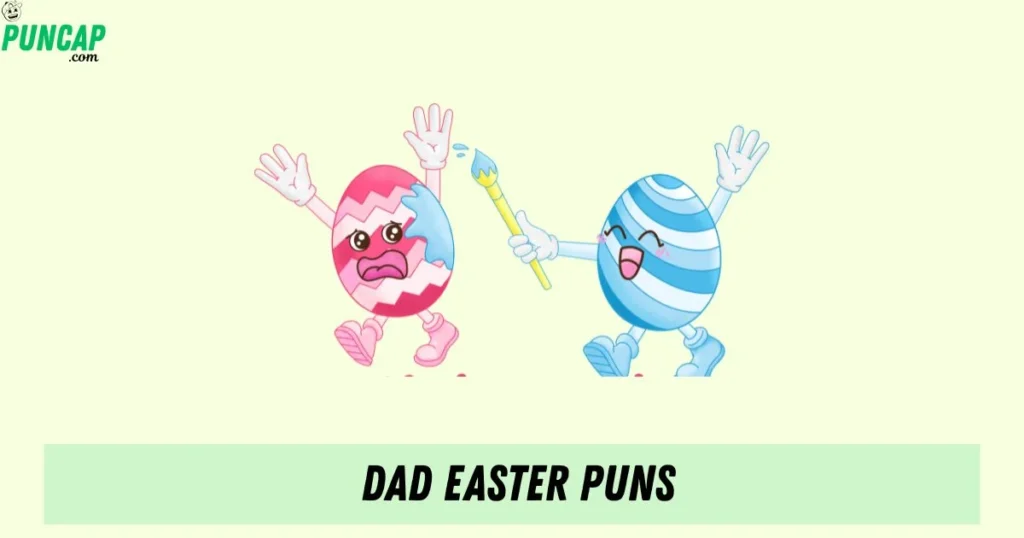 Dad Easter Puns