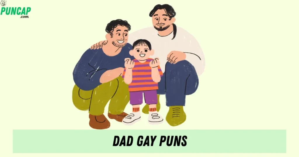Dad Gay Puns