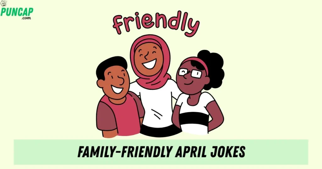 Family Friendly April Jokes