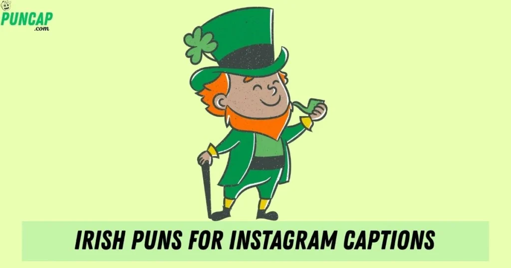Irish Puns For Instagram Captions