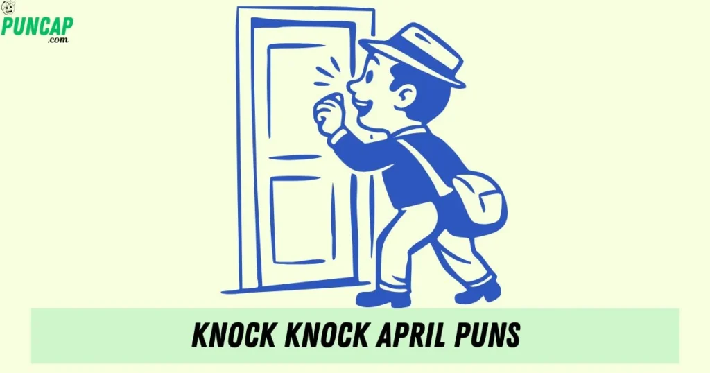 Knock Knock April Puns