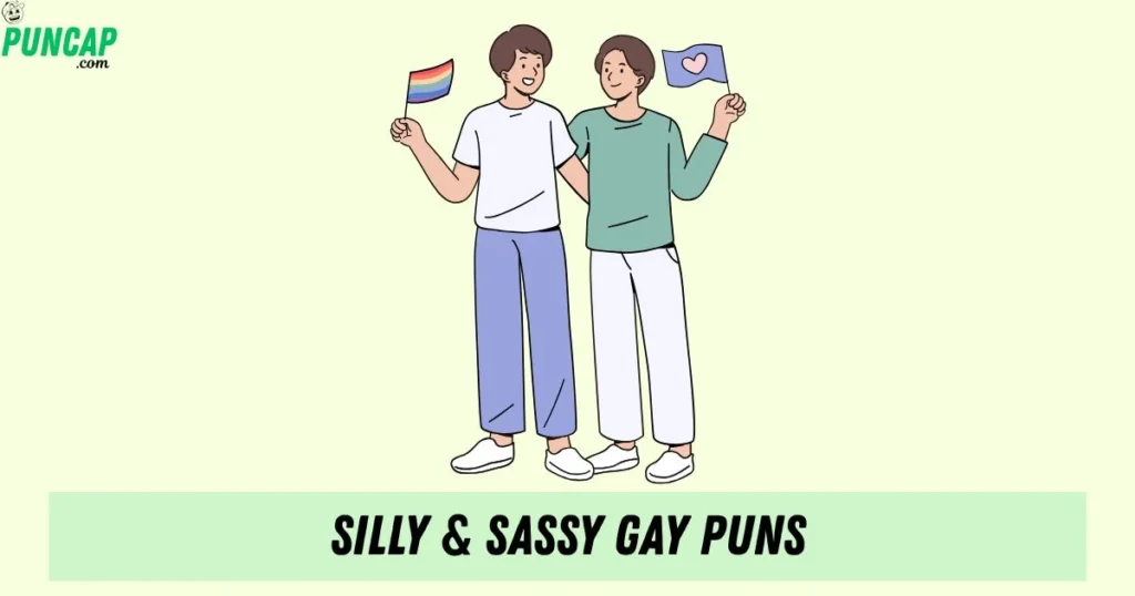Silly And Sassy Gay Puns