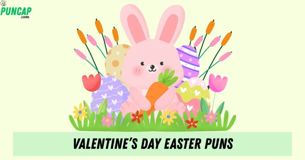 Valentines Day Easter Puns