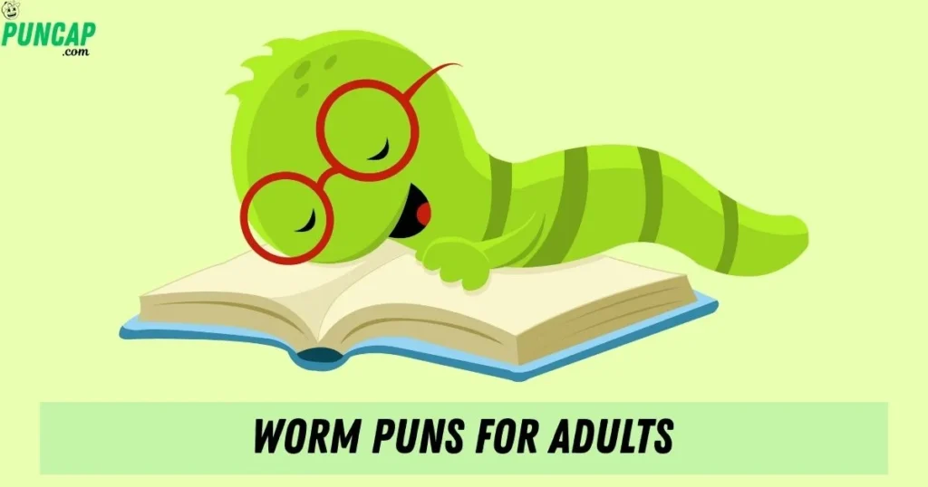 Worm Puns For Adults