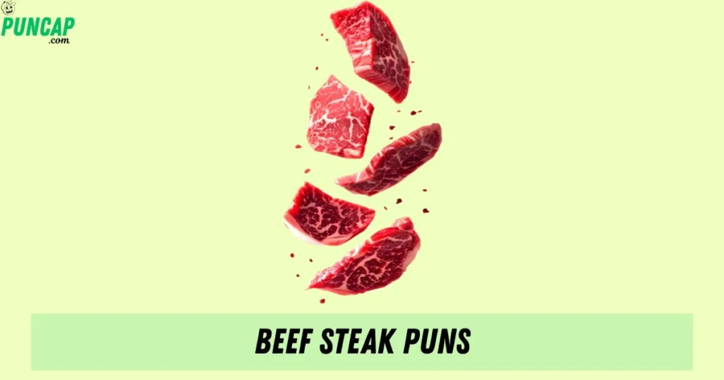 Beef Steak Puns