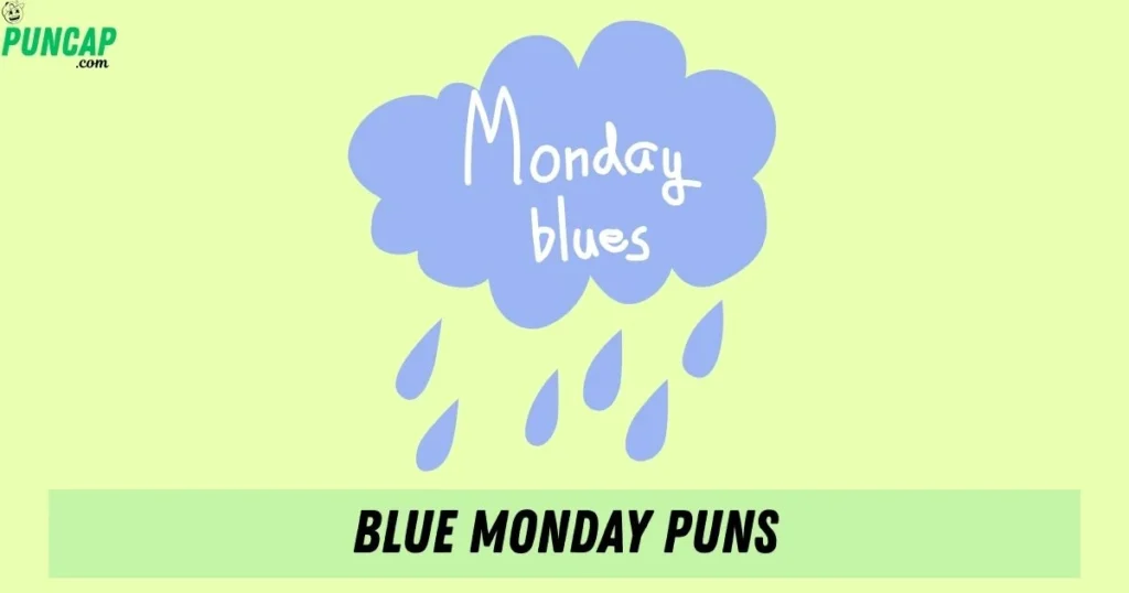 Blue Monday Puns