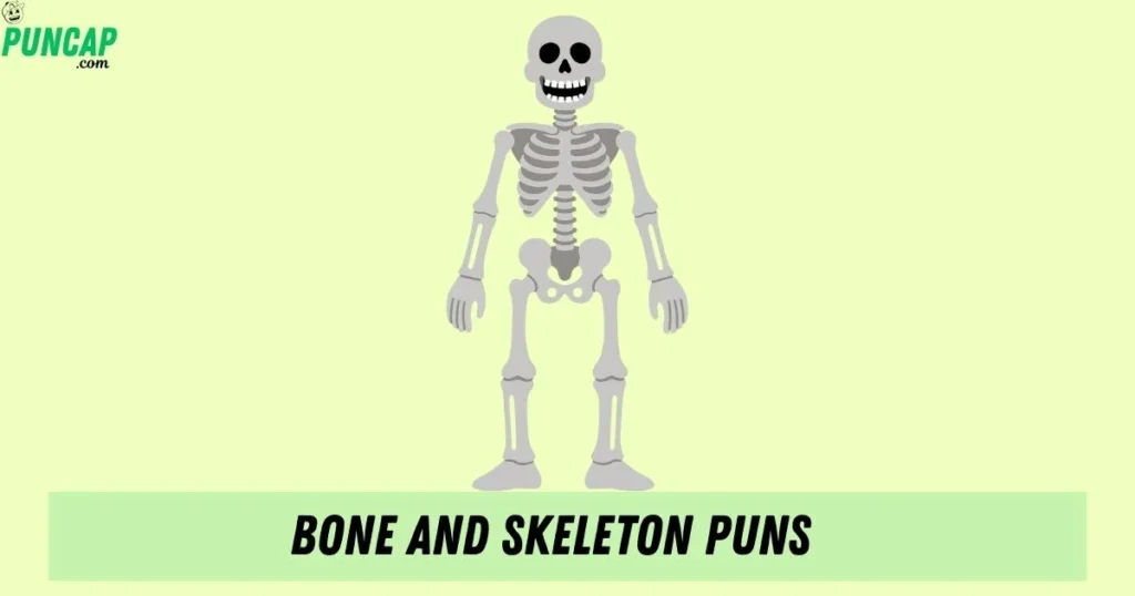 Bone And Skeleton Puns