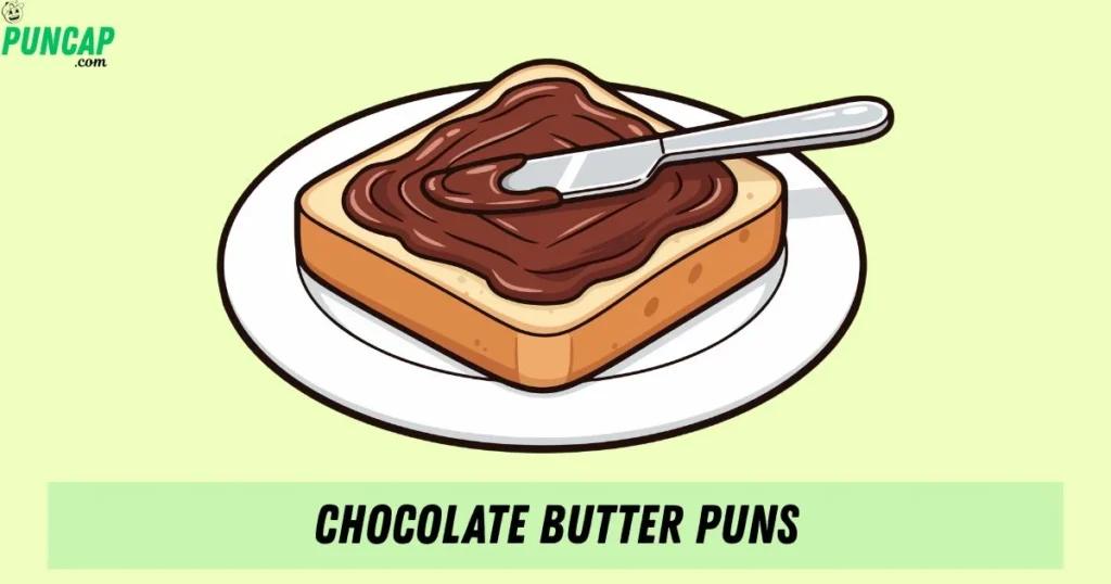 Chocolate Butter Puns