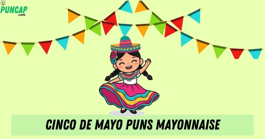 Cinco De Mayo Puns Mayonnaise