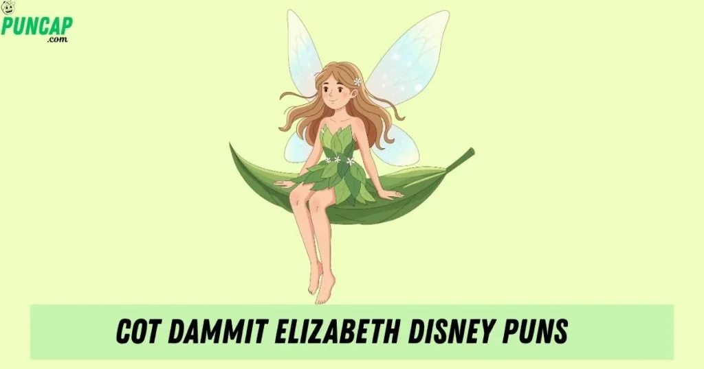 Cot Dammit Elizabeth Disney Puns