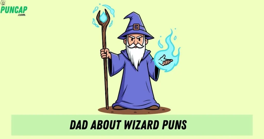 Dad About Wizard Puns