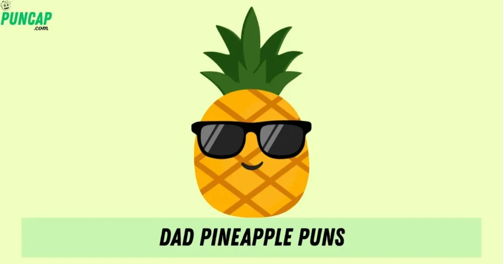 Dad Pineapple Puns