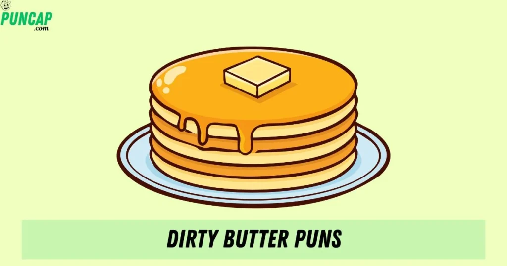 Dirty Butter Puns