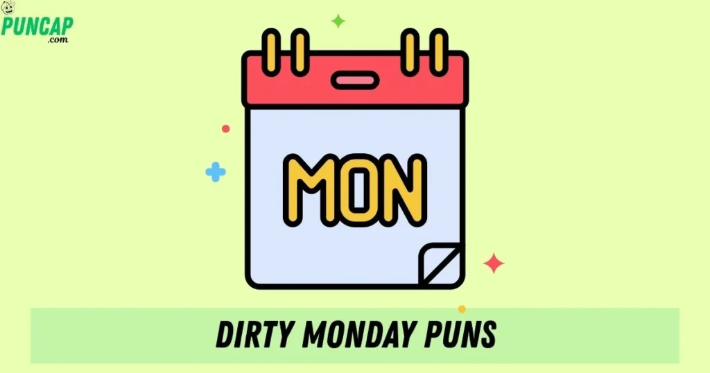 Dirty Monday Puns