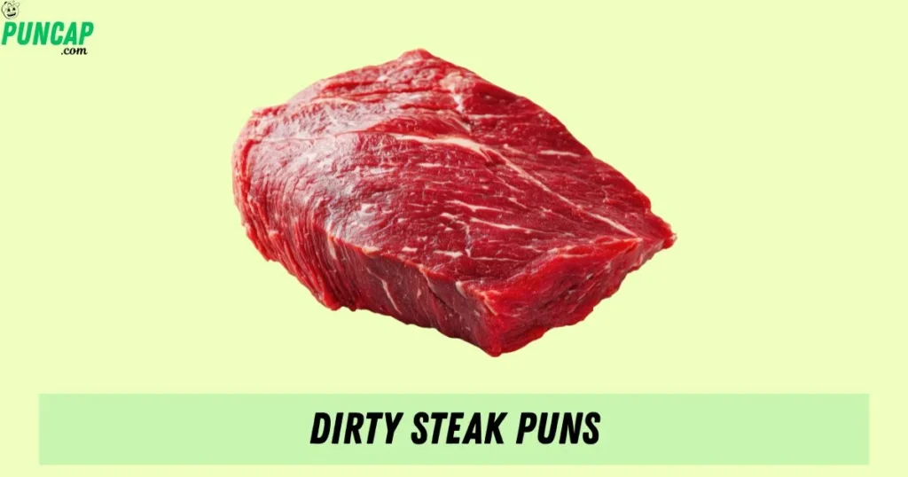 Dirty Steak Puns