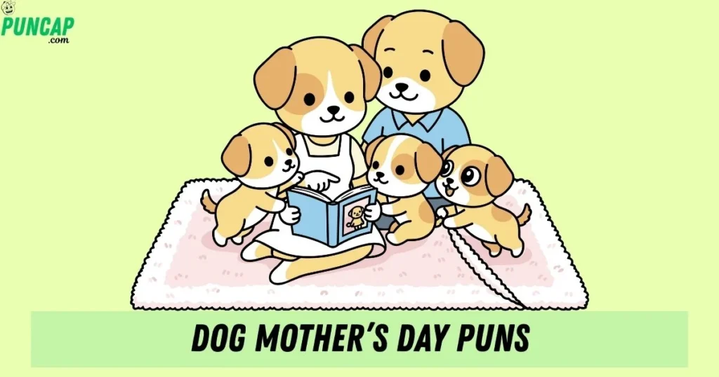 Dog Mothers Day Puns