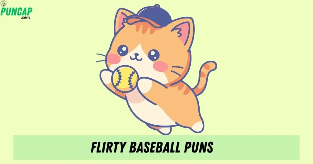 Flirty Baseball Puns