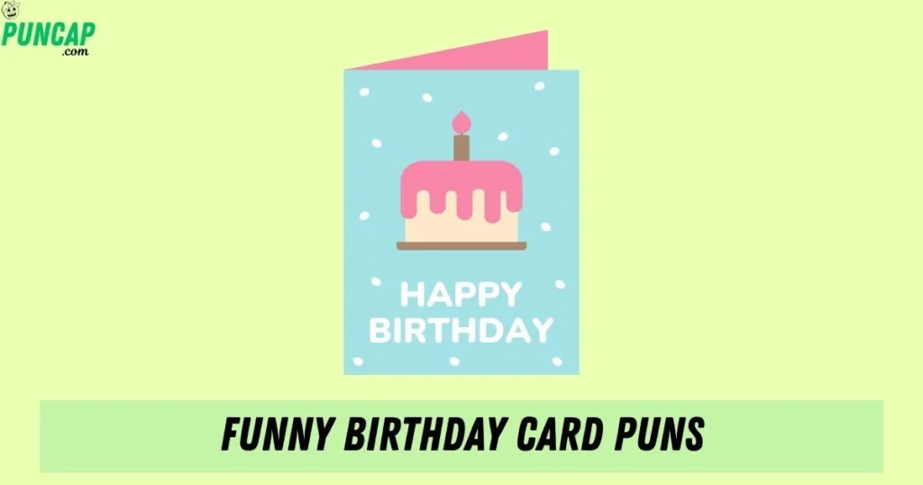 Funny Birthday Card Puns