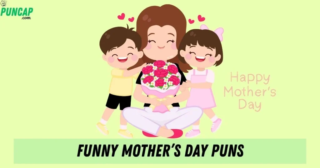 Funny Mothers Day Puns