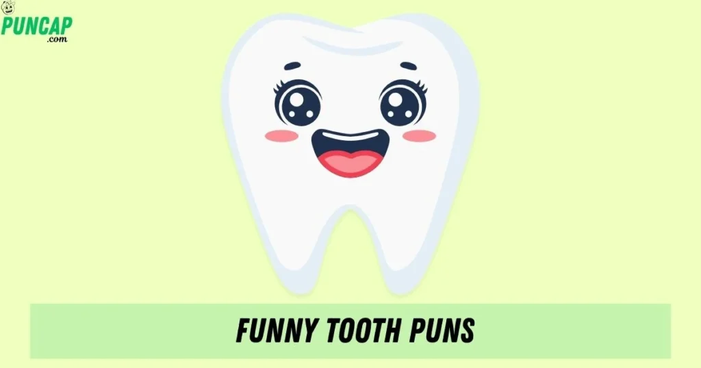 Funny Tooth Puns