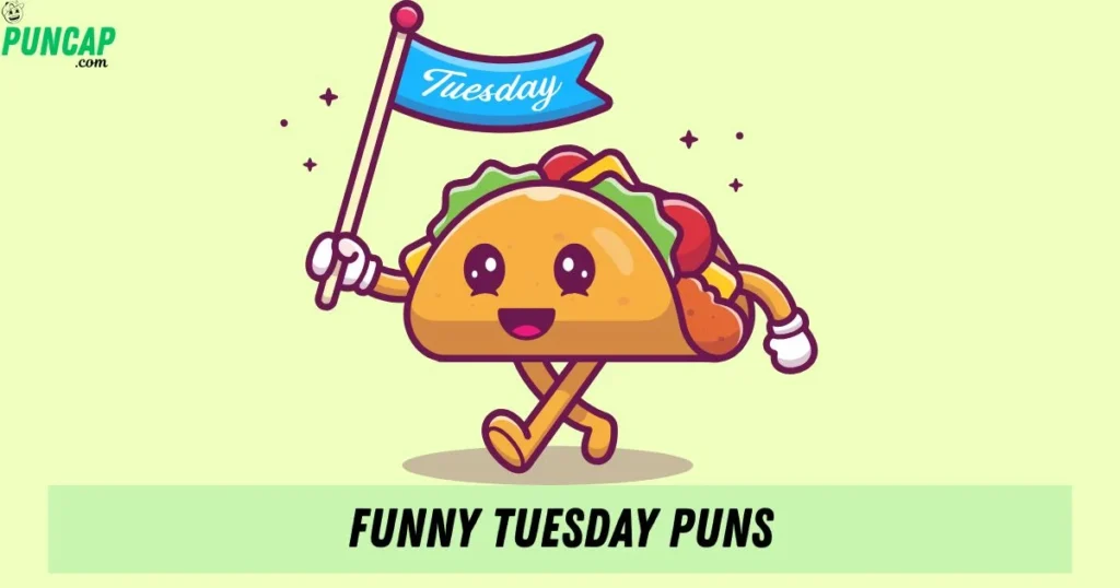 Funny Tuesday Puns
