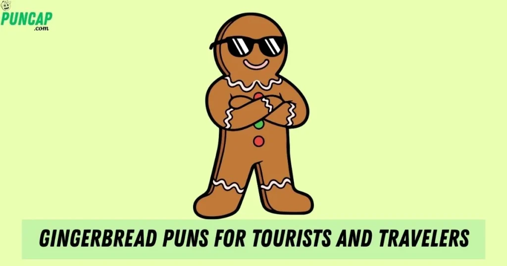 Gingerbread Puns For Tourists And Travelers