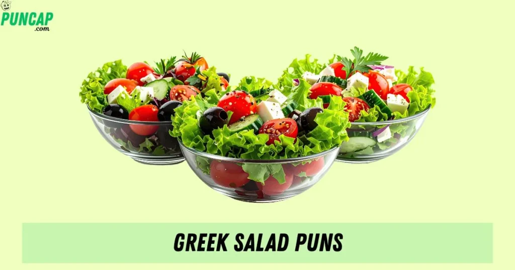 Greek Salad Puns