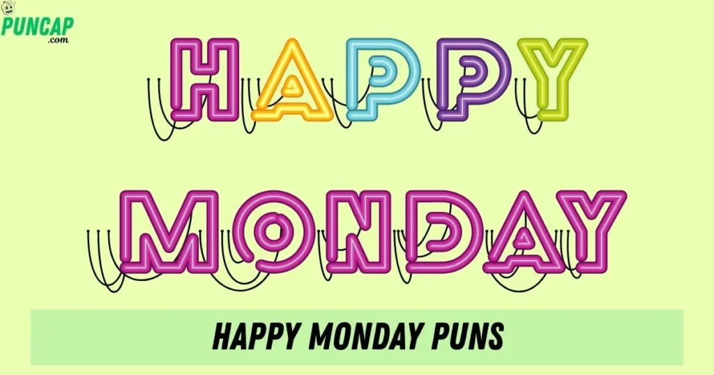 Happy Monday Puns