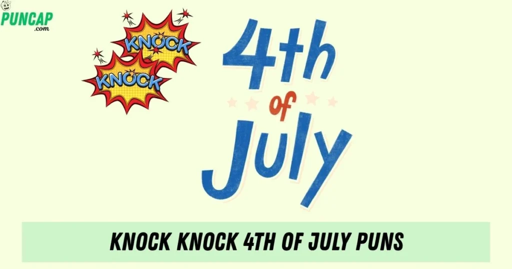 Knock Knock 4th Of July Puns