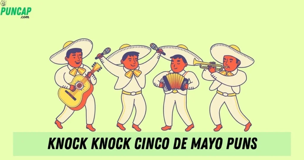 Knock Knock Cinco De Mayo Puns