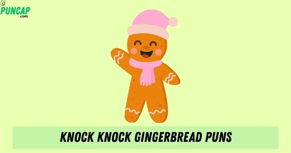 Knock Knock Gingerbread Puns