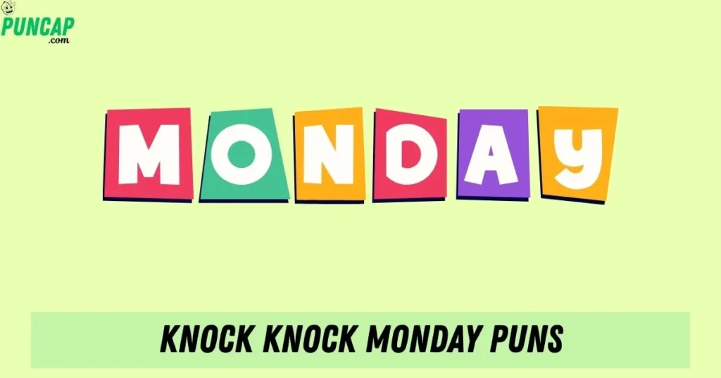 Knock Knock Monday Puns