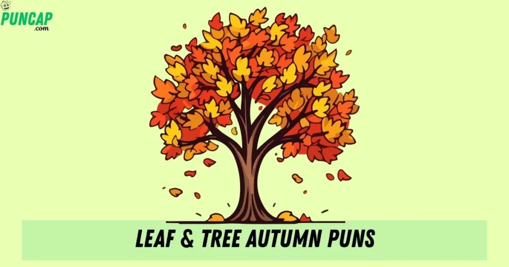 Leaf And Tree Autumn Puns