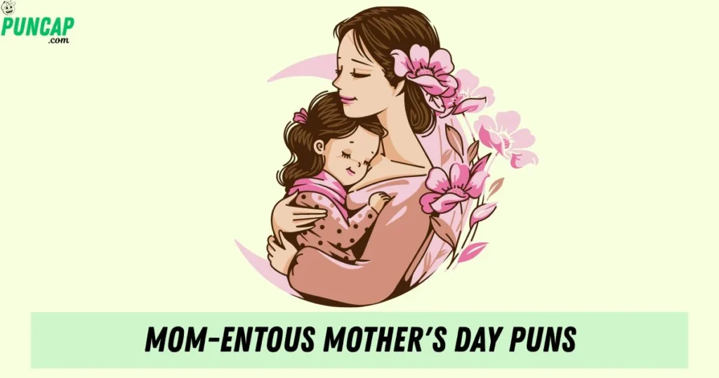 Mom Entous Mothers Day Puns