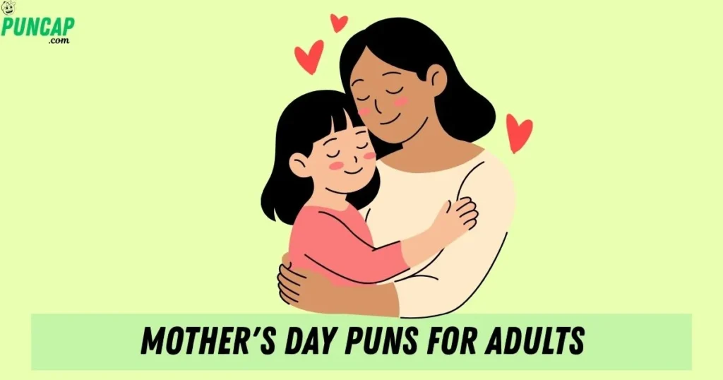 Mothers Day Puns For Adults