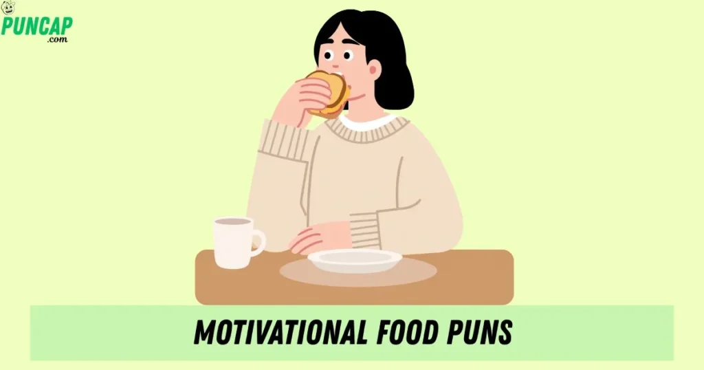 Motivational Food Puns