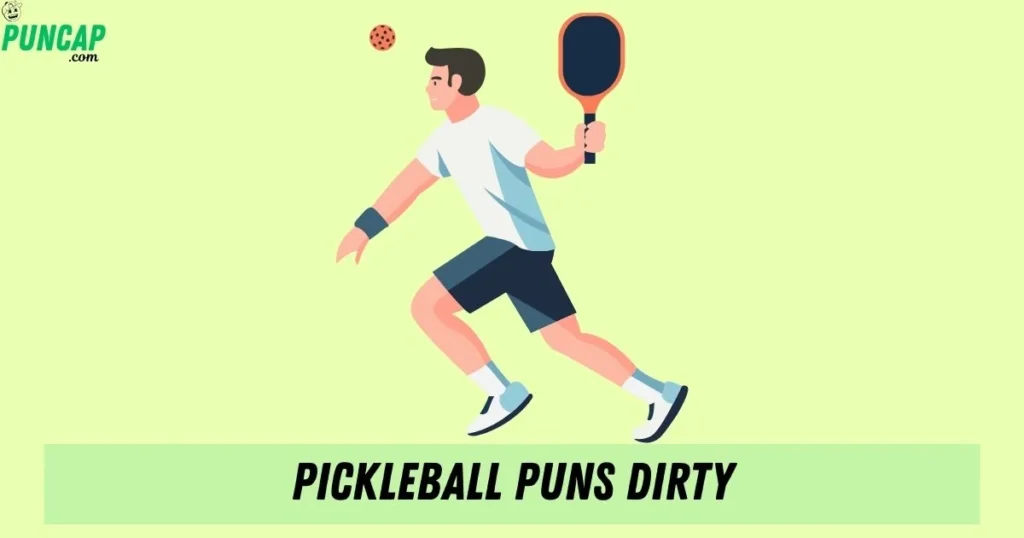 Pickleball Puns Dirty