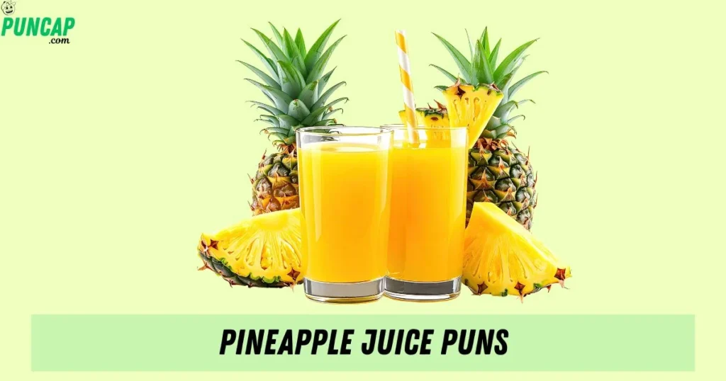 Pineapple Juice Puns