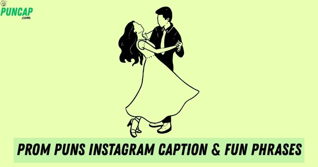 Prom Puns Instagram Caption And Fun Phrases